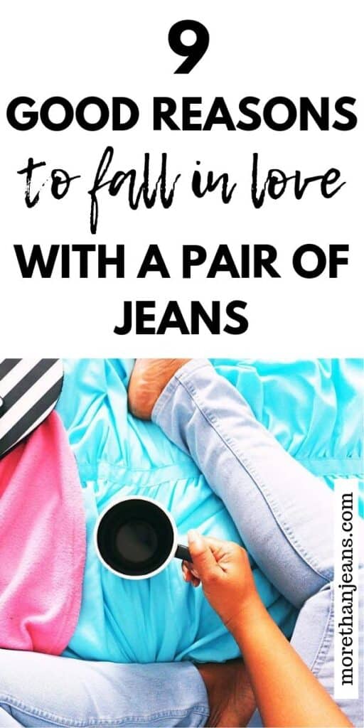 9 reasons that jeans are at the height of fashion and why everyone loves them so much. Up your sense of style with a pair of jeans!