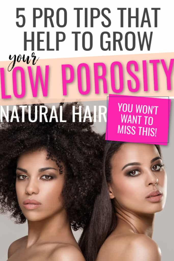 How to grow low porosity natural hair long