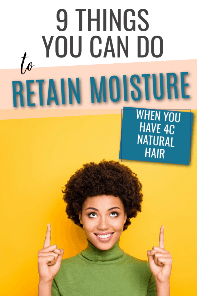 How to retain moisture in 4c hair