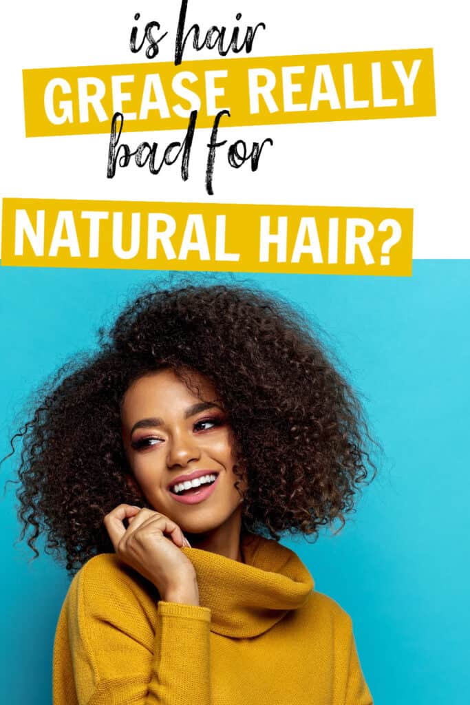 Is Hair Grease Really Bad For Natural Hair? - Curls and Cocoa